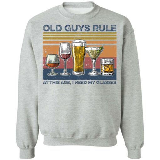 Wine Old guys rule at this age I need my glasses shirt $19.95