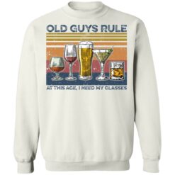 Wine Old guys rule at this age I need my glasses shirt $19.95