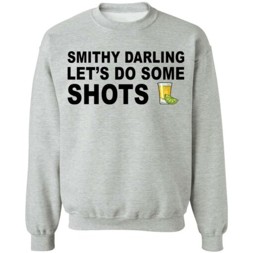 Smithy darling let's do some shots shirt $19.95