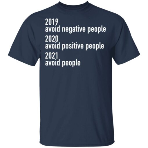 2019 avoid negative people 2020 avoid positive people shirt $19.95 redirect03022021080317 11