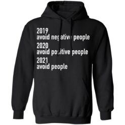 2019 avoid negative people 2020 avoid positive people shirt $19.95 redirect03022021080318 1