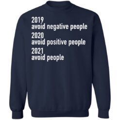2019 avoid negative people 2020 avoid positive people shirt $19.95 redirect03022021080318 4