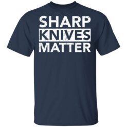Sharp knives matter shirt $19.95 redirect03022021080320 1