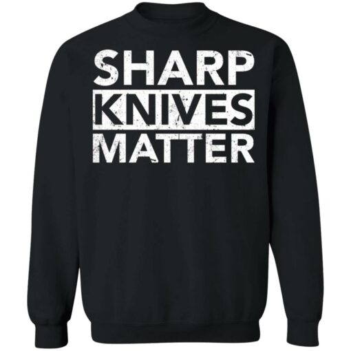 Sharp knives matter shirt $19.95 redirect03022021080320 8