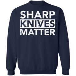 Sharp knives matter shirt $19.95 redirect03022021080320 9