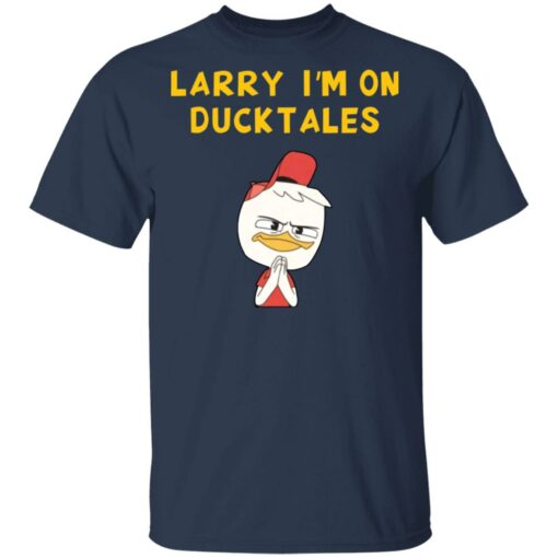 Larry I'm on ducktales shirt $19.95