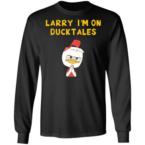 Larry I'm on ducktales shirt $19.95