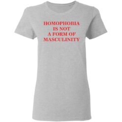 Homophobia is not a form of masculinity shirt $19.95 redirect03022021220323 3