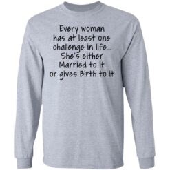 Every woman has at least one challenge in the life shirt $19.95 redirect03032021030339 4
