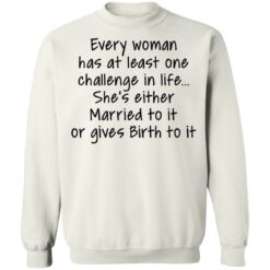 Every woman has at least one challenge in the life shirt $19.95 redirect03032021030339 9