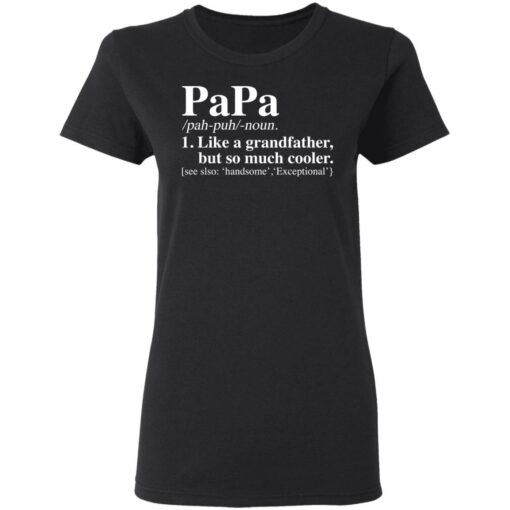 Papa like a grandfather but so much cooler shirt $19.95 redirect03032021090331 2