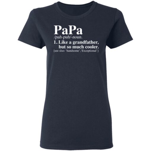 Papa like a grandfather but so much cooler shirt $19.95 redirect03032021090331 3