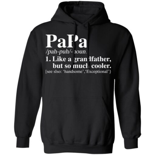 Papa like a grandfather but so much cooler shirt $19.95 redirect03032021090331 6