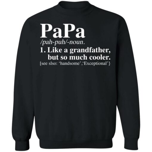 Papa like a grandfather but so much cooler shirt $19.95 redirect03032021090331 8