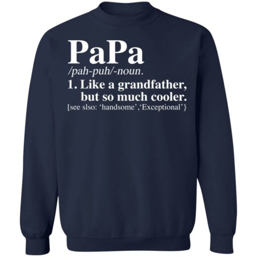 Papa like a grandfather but so much cooler shirt $19.95 redirect03032021090331 9