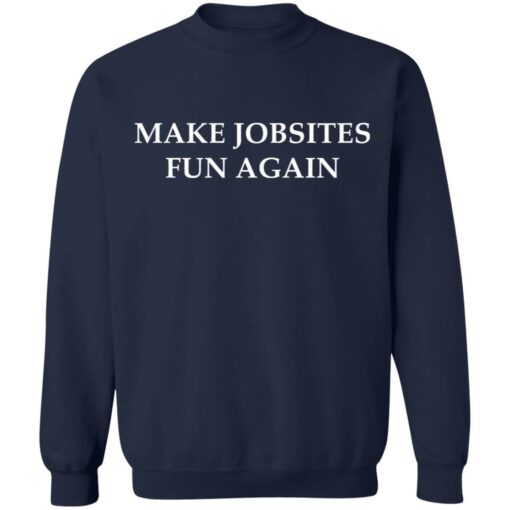 Make jobsites fun again shirt $19.95 redirect03042021040329 9
