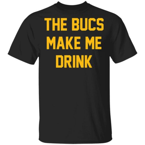 The bucs make me drink shirt $19.95 redirect03042021040341