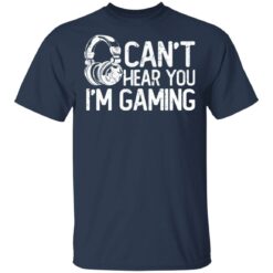 I can’t hear you i’m gaming shirt $19.95 redirect03042021040342 1