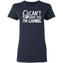 I can’t hear you i’m gaming shirt $19.95 redirect03042021040342 3
