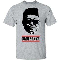 Adesanya Dadesanya shirt $19.95