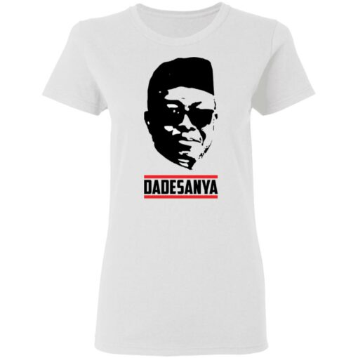 Adesanya Dadesanya shirt $19.95