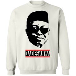 Adesanya Dadesanya shirt $19.95