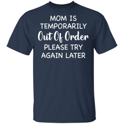 Mom is temporarily out of order please try again later shirt $19.95 redirect03042021230305 1