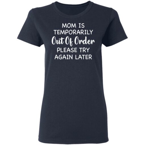 Mom is temporarily out of order please try again later shirt $19.95 redirect03042021230305 3