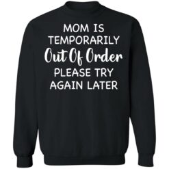 Mom is temporarily out of order please try again later shirt $19.95 redirect03042021230305 8