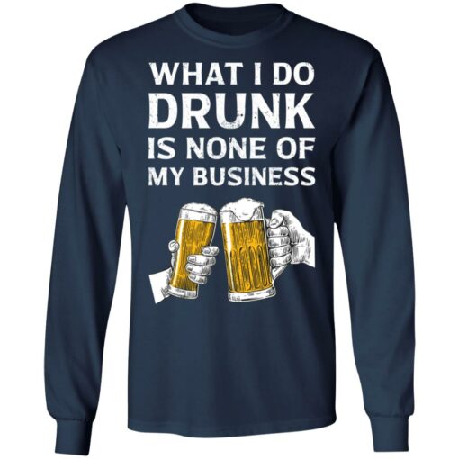 Beer what i do drunk is none of business shirt $19.95 redirect03042021230321 2