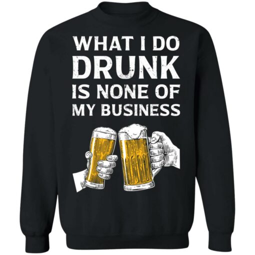 Beer what i do drunk is none of business shirt $19.95 redirect03042021230321 5