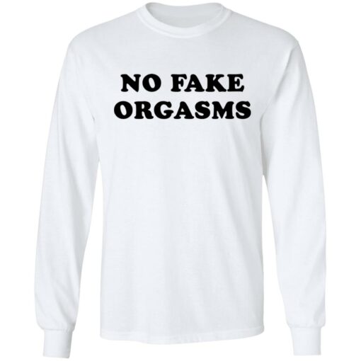 No fake orgasms shirt $19.95 redirect03052021010326 5