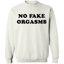 No fake orgasms shirt $19.95 redirect03052021010326 9