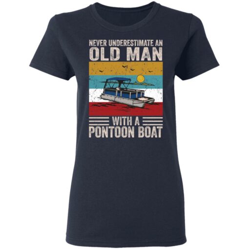 Never underestimate an old man with a pontoon boat shirt $19.95