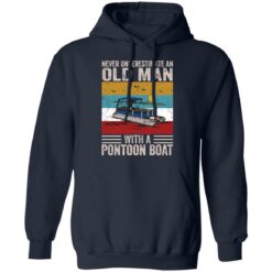 Never underestimate an old man with a pontoon boat shirt $19.95 redirect03052021040349 7