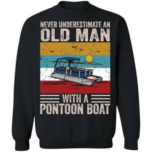 Never underestimate an old man with a pontoon boat shirt $19.95 redirect03052021040349 8