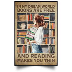 In my dream world books are day and reading makes you things poster, canvas $21.95