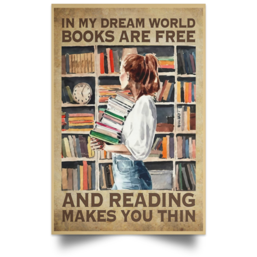 In my dream world books are day and reading makes you things poster, canvas $21.95