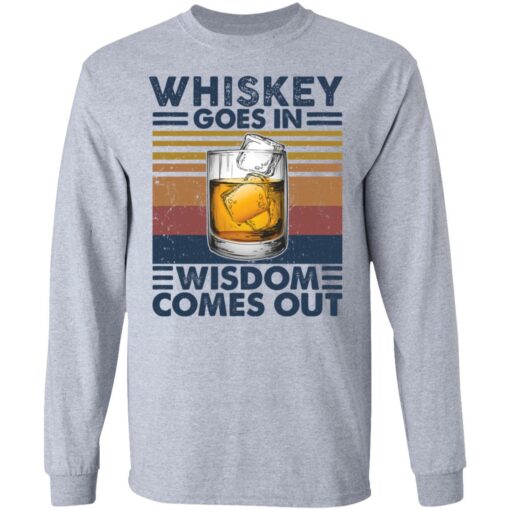 Whiskey goes in wisdom comes out shirt $19.95 redirect03052021210339 4