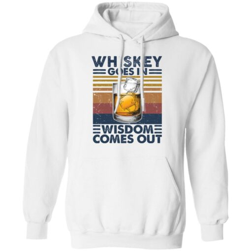 Whiskey goes in wisdom comes out shirt $19.95 redirect03052021210339 7
