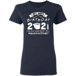My 60th birthday 2021 the year when shit got real shirt $19.95 redirect03062021210352 3