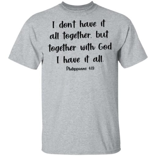 I don't have it all together but together with God i have it all shirt $19.95 redirect03062021220323 1