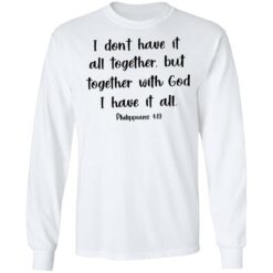 I don't have it all together but together with God i have it all shirt $19.95 redirect03062021220323 5
