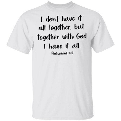 I don't have it all together but together with God i have it all shirt $19.95 redirect03062021220323