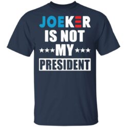 Joeker is not my president shirt $19.95 redirect03062021220333 1