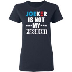 Joeker is not my president shirt $19.95 redirect03062021220333 3