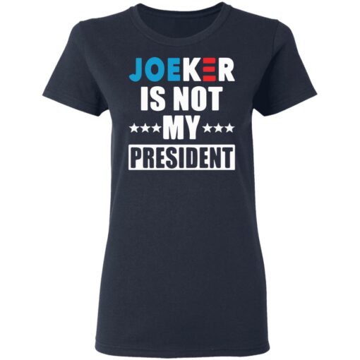 Joeker is not my president shirt $19.95 redirect03062021220333 3