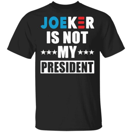 Joeker is not my president shirt $19.95 redirect03062021220333