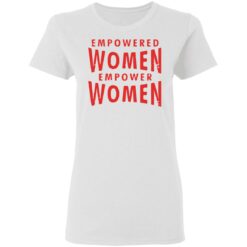 Empowered women empower women shirt $19.95 redirect03062021220343 2