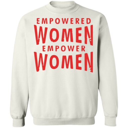 Empowered women empower women shirt $19.95